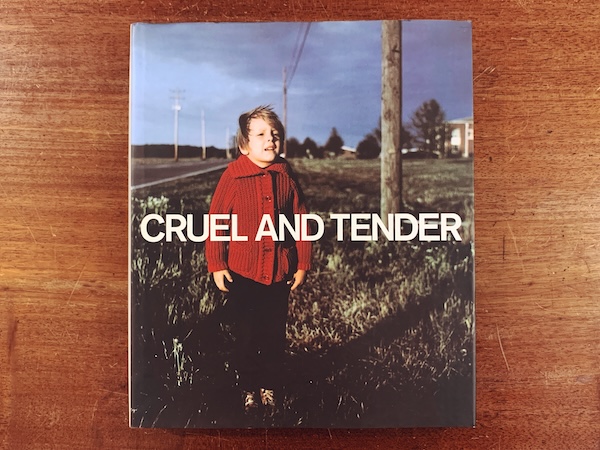 CRUEL AND TENDER: THE REAL IN THE TWENTIETH-CENTURY PHOTOGRAPH ｜ 2003年・TATE PUBLISHING ｜ 写真集