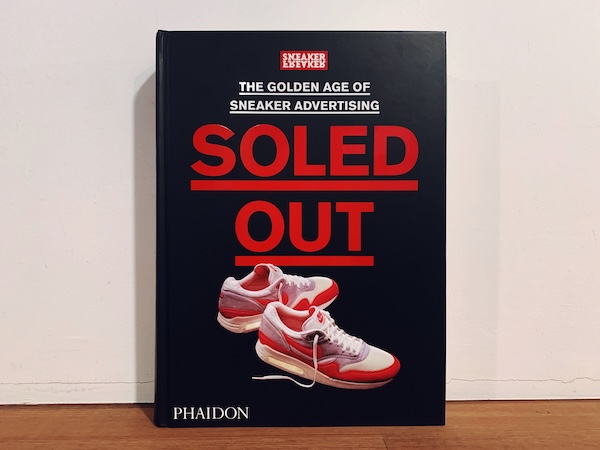 SOLED OUT: THE GOLDEN AGE OF SNEAKER ADVERTISING ｜ SNEAKER FREAKER・2021・PHAIDON ｜ 広告・グラフィックデザイン・スニーカー・スポーツ・ファッション